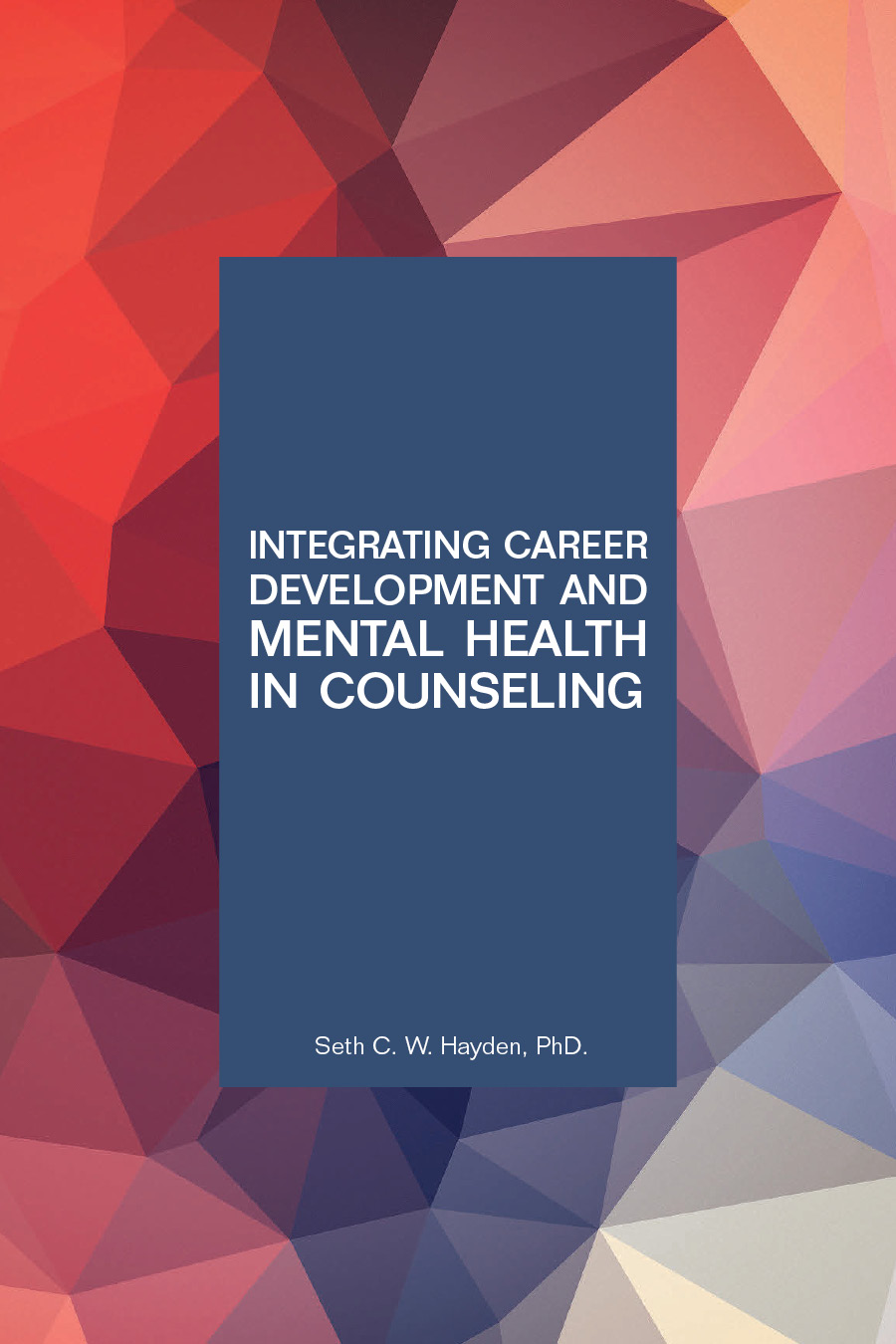 Integrating Career Development and Mental Health in Counseling book cover